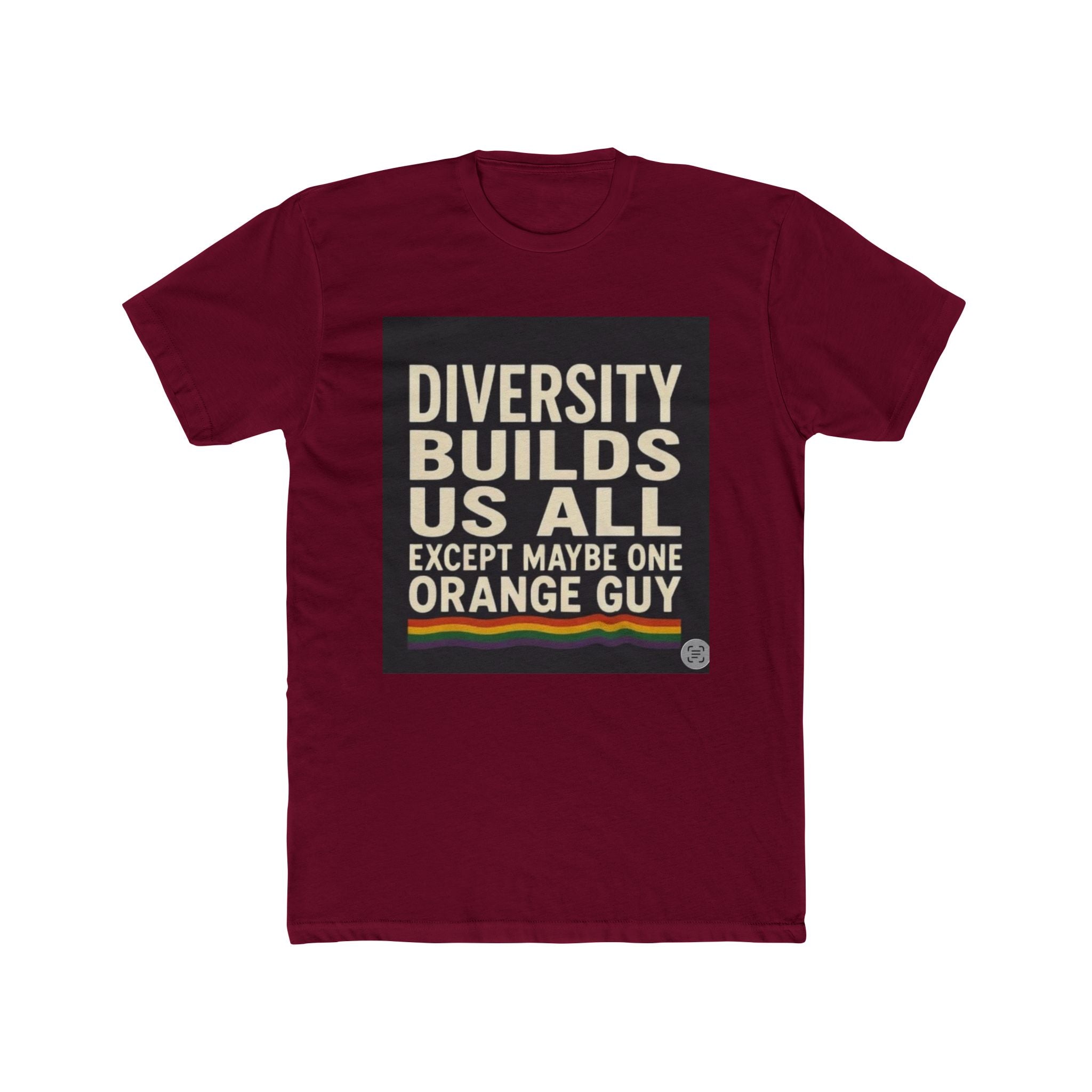 Crew Tee — "Diversity Builds Us All Except Maybe One Orange Guy" Political Statement Shirt
