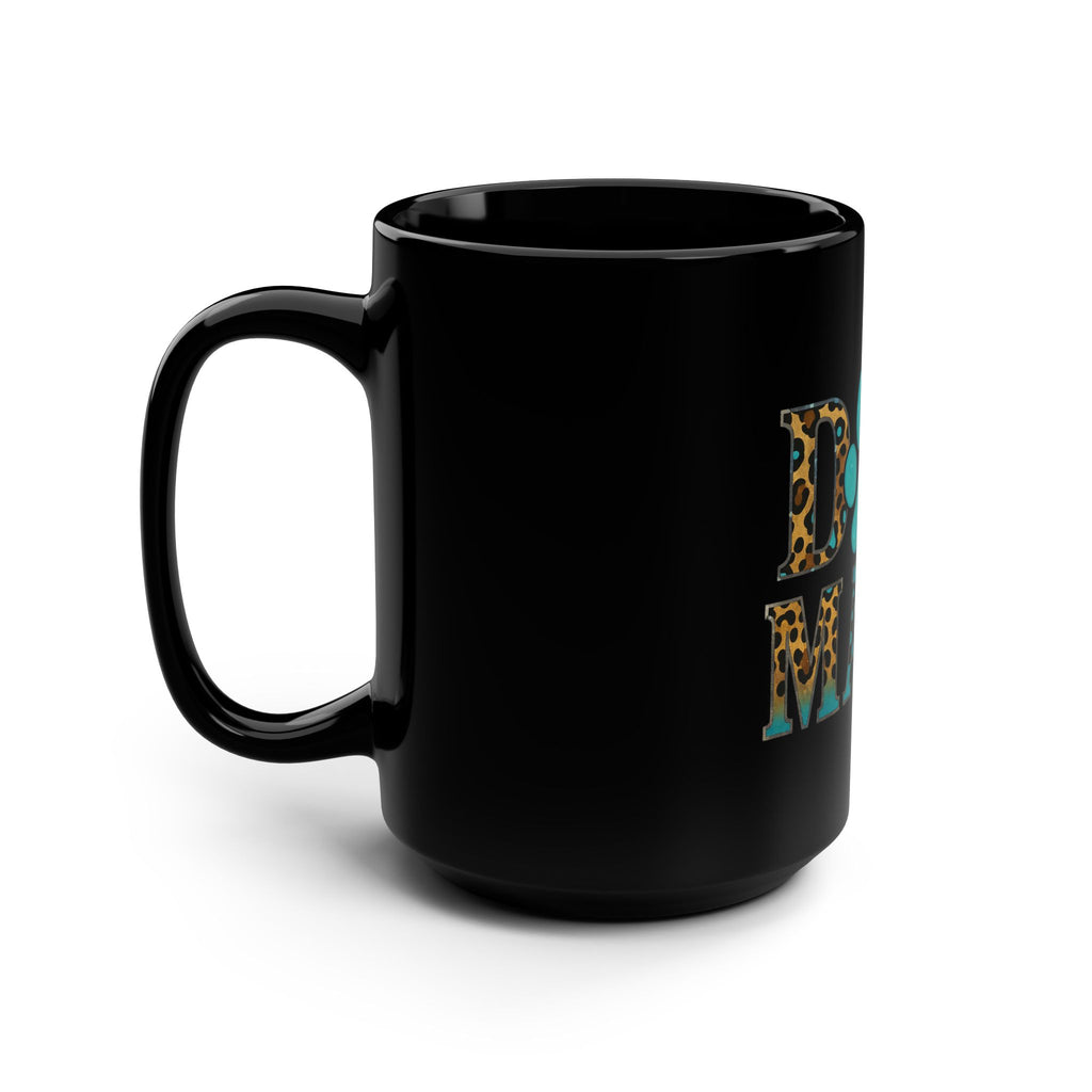 Dog Mama Mug - 15oz Black Coffee Cup, Gifts for Dog Lovers, Pet Owner Appreciation, Cozy Home Decor, Dog Mom Present